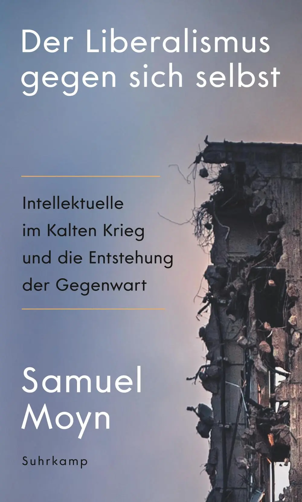 Buchcover "Der Liberalismus gegen sich selbst" von Samuel Moyn