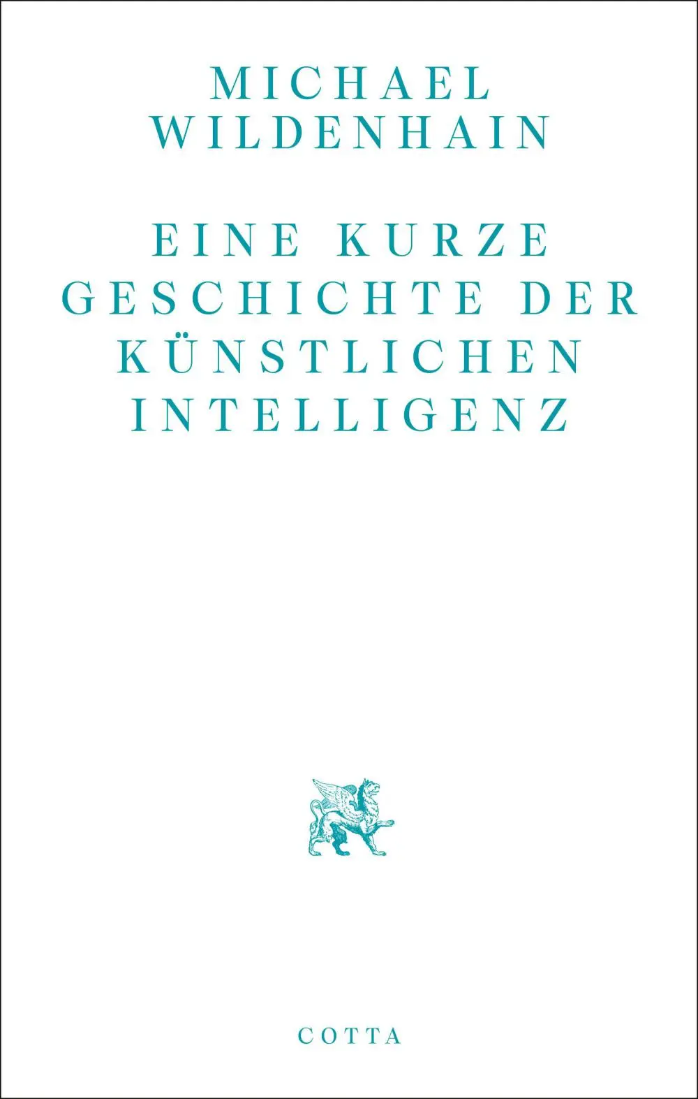 Buchcover: Michael Wildenhain Eine kurze Geschichte der Künstlichen Intelligenz Buchcover: Michael Wildenhain Eine kurze Geschichte der Künstlichen Intelligenz