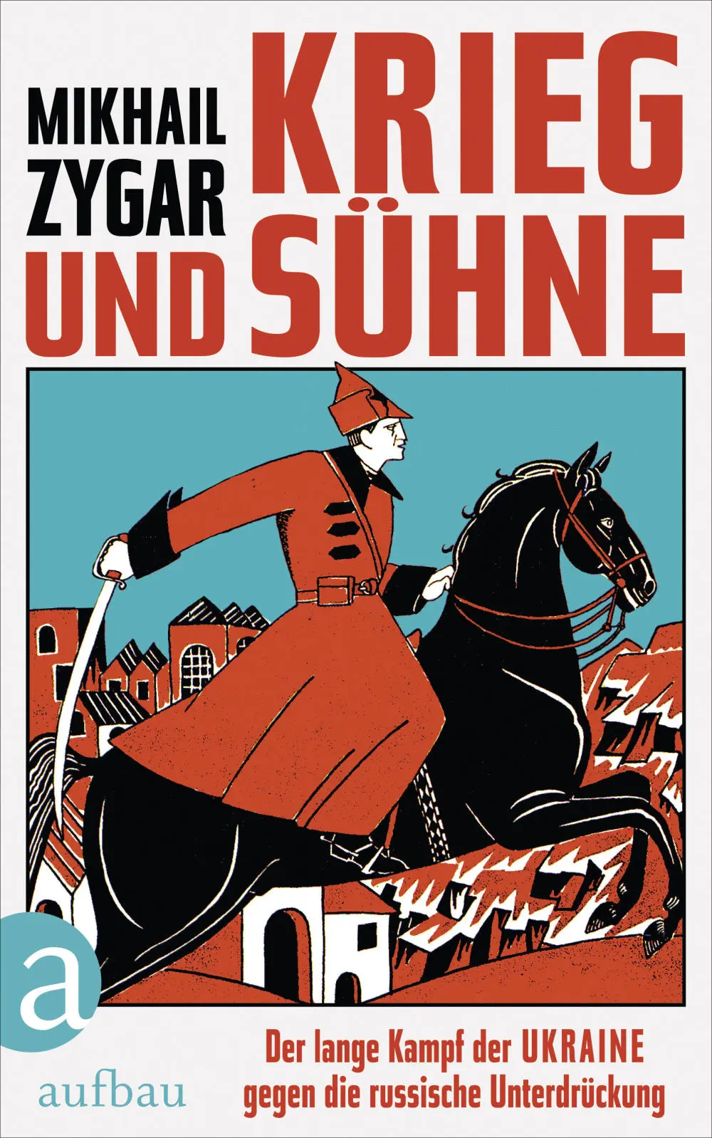 Mikhail Zygar: Krieg und Sühne. Mikhail Zygar: Krieg und Sühne.