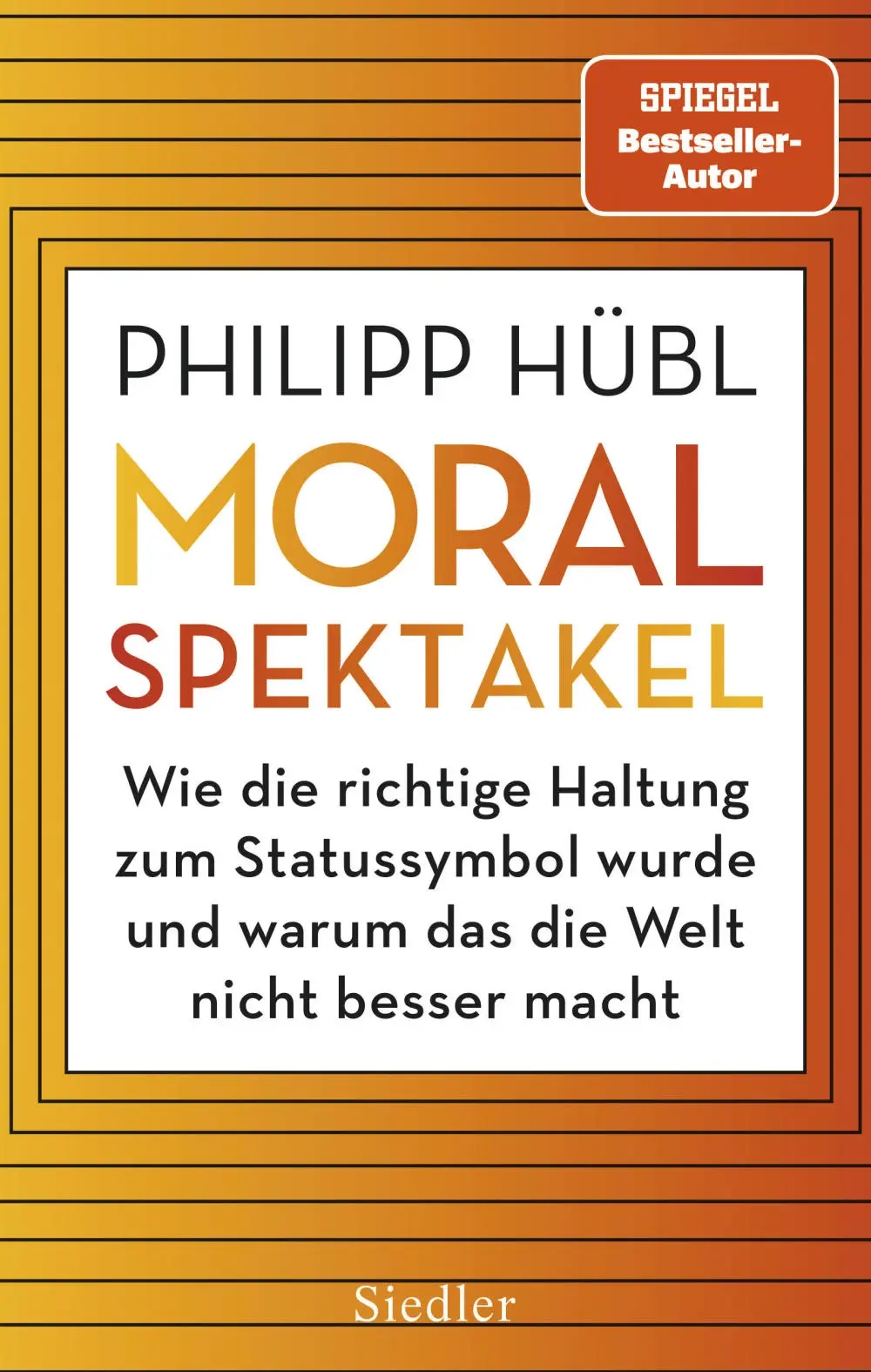 "Moralspektakel" von Philipp Hübl Buchcover "Moralspektakel" von Philipp Hübl