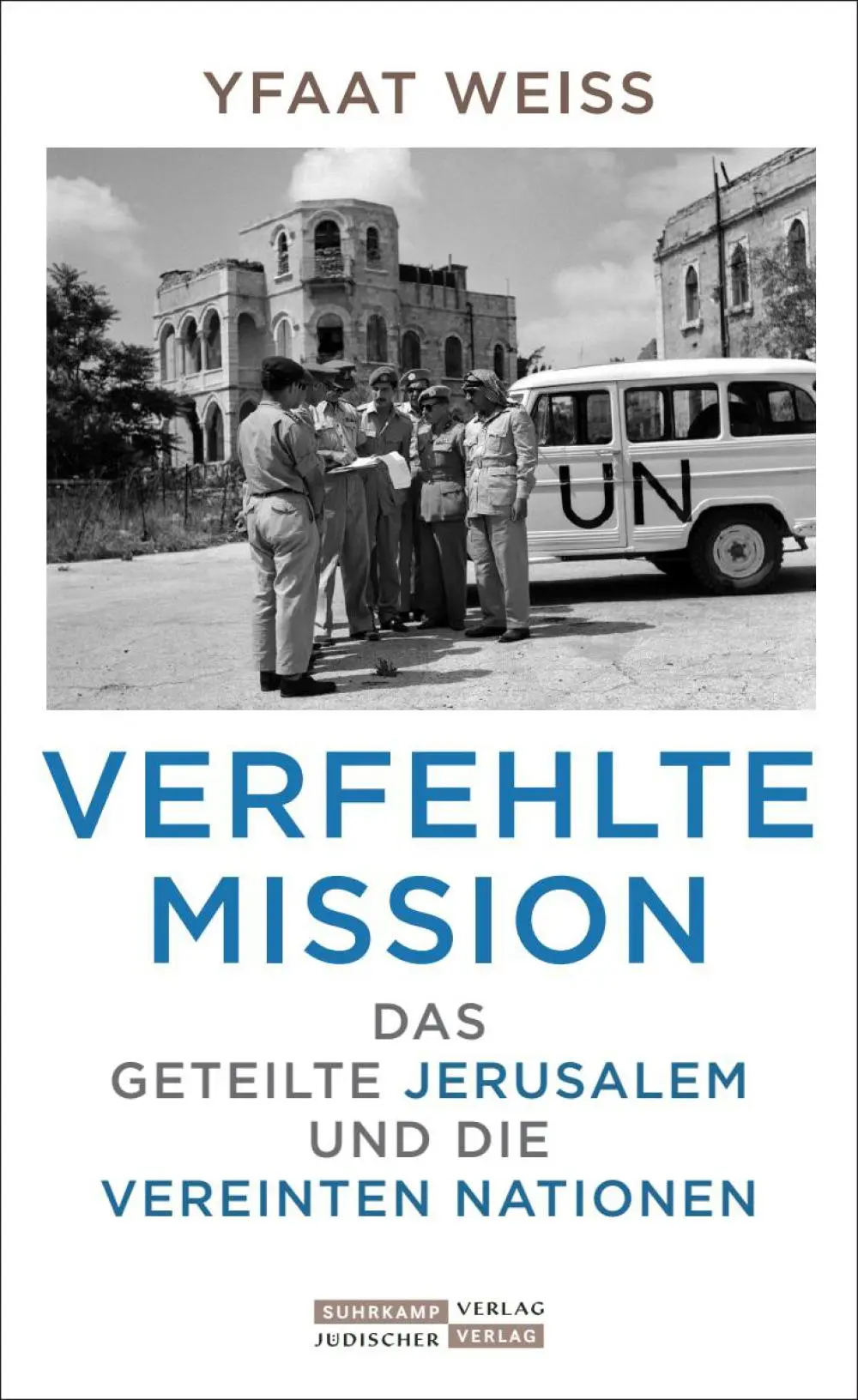"Verfehlte Mission" Buchcover "Verfehlte Mission" von Yfaat Weiss