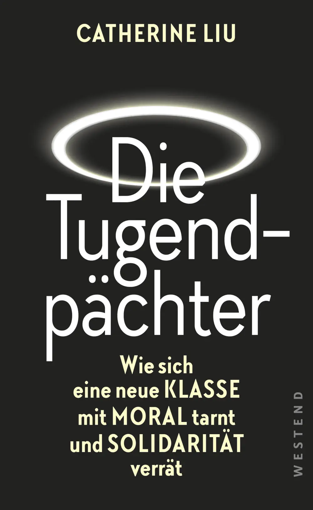 Catherine Liu: Die Tugendpächter Catherine Liu: Die Tugendpächter