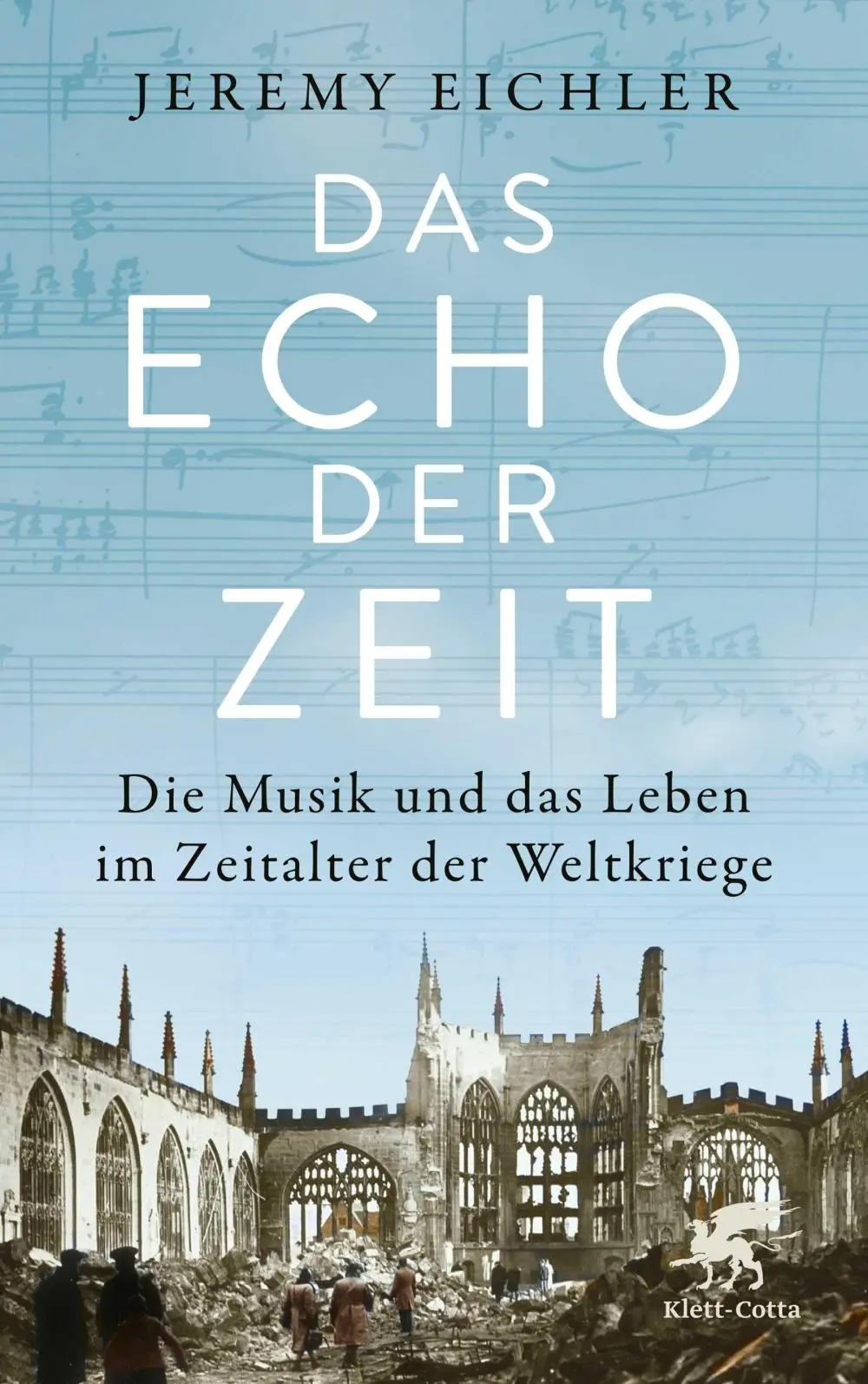 "Das Echo der Zeit" von Jeremy Eichler Buchcover "Das Echo der Zeit"