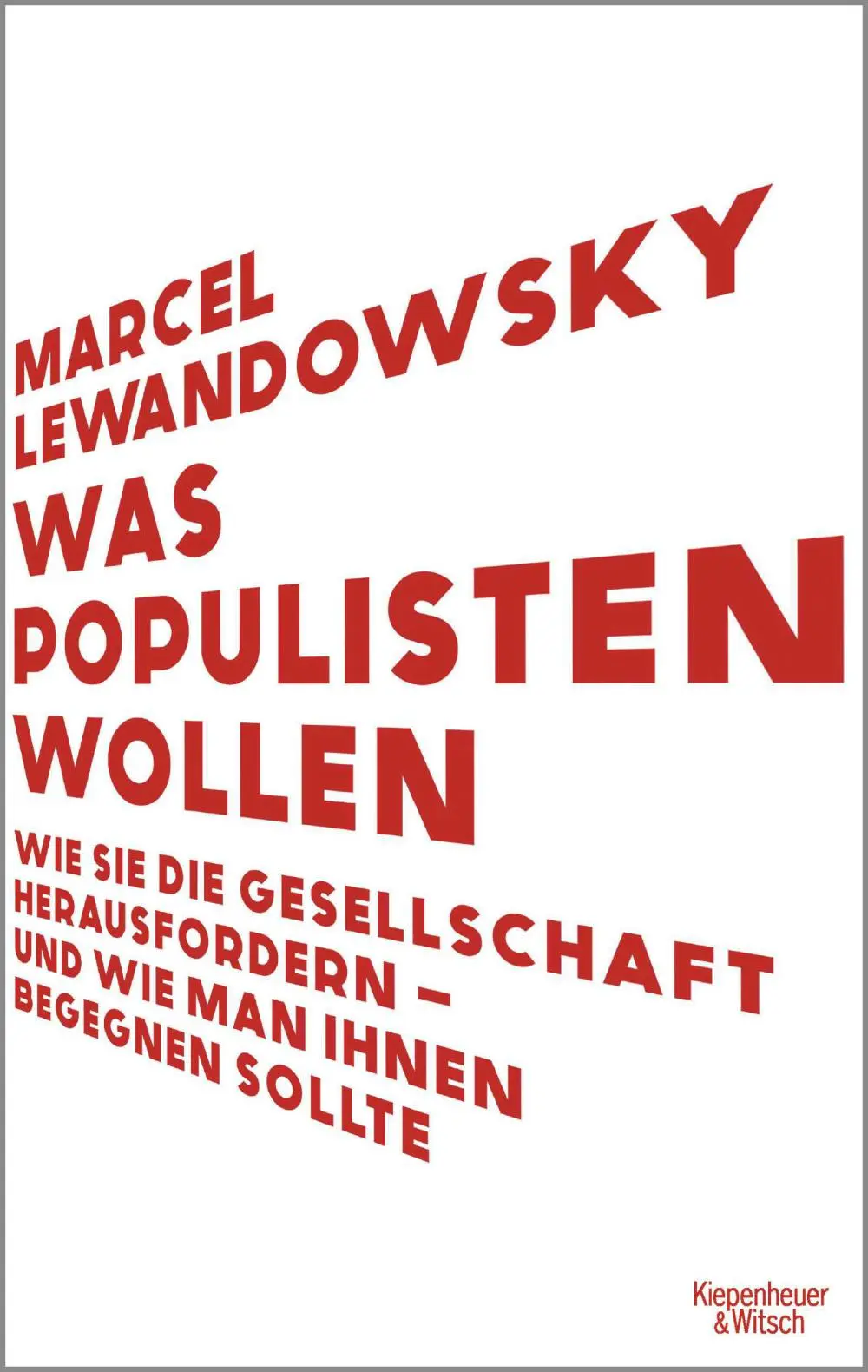 "Was Populisten wollen" von Marcel Lewandowsky Buchcover "Was Populisten wollen" von Marcel Lewandowsky