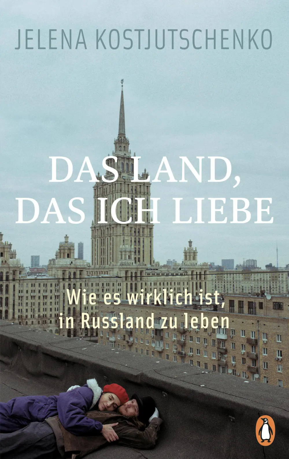Buchcover Jelena Kostjutschenko: Das Land, das ich liebe. Buchcover Jelena Kostjutschenko: Das Land, das ich liebe.