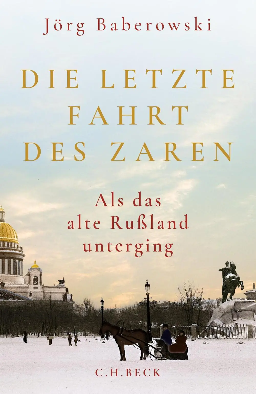 Buchcover: Die letzte Fahrt des Zaren. Buchcover: Jörg Baberowski: Die letzte Fahrt des Zaren.