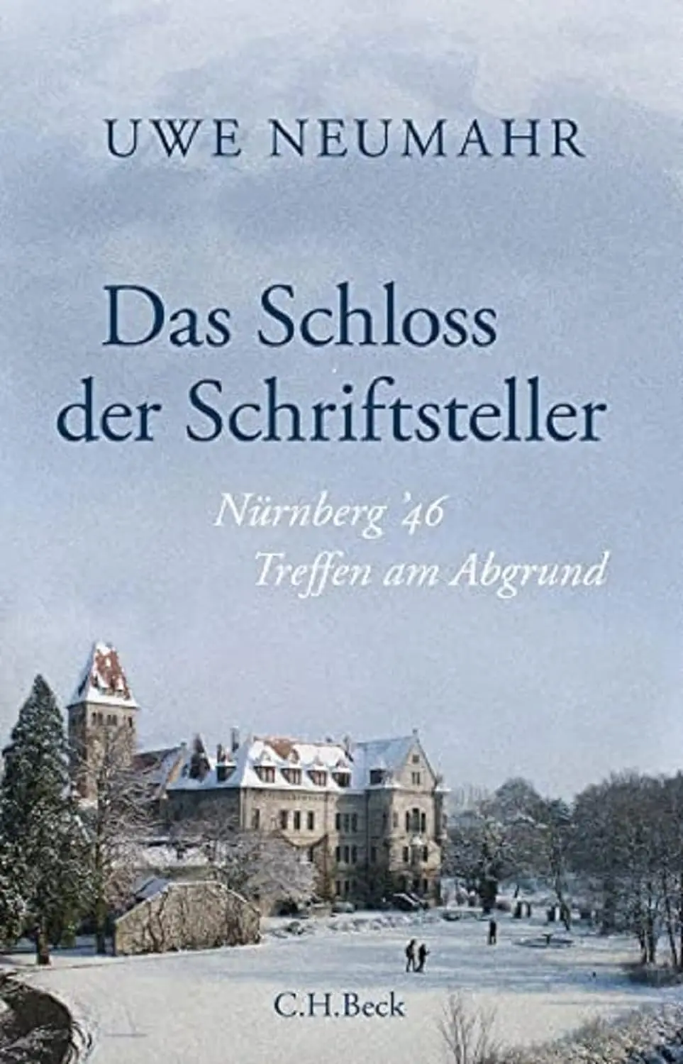 Buchcover: Das Schloss der Schriftsteller von Uwe Neumahr Buchcover: Das Schloss der Schriftsteller von Uwe Neumahr