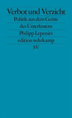 Buchcover "Verbot und Verzicht" Buchcover "Verbot und Verzicht" von Philipp Lepenies
